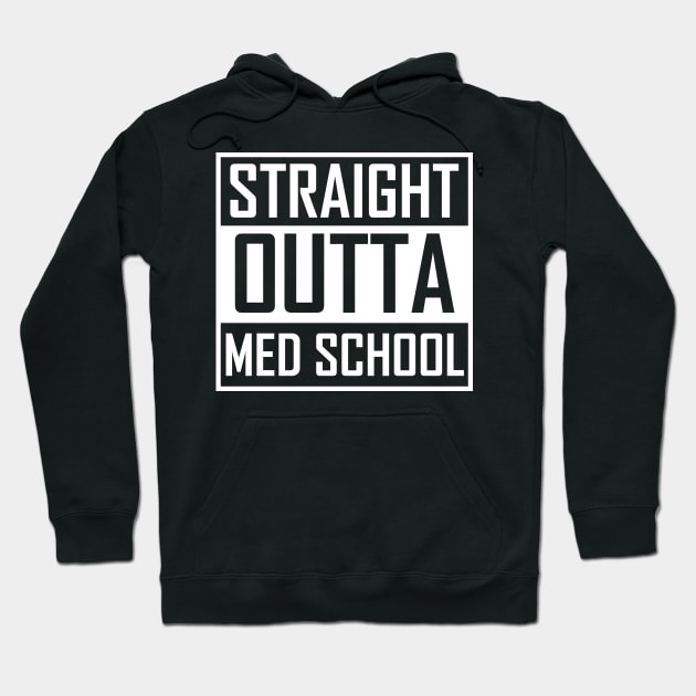 Straight Outta Med School Hoodie by stuch75